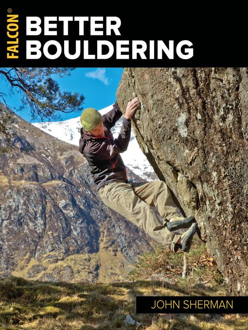 Title details for Better Bouldering by John Sherman - Available